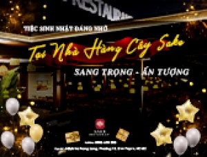 TIỆC SINH NHẬT ĐÁNG NHỚ TẠI CÂY SAKE – SANG TRỌNG VÀ ẤN TƯỢNG