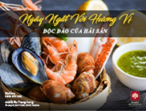 NGÂY NGẤT VỚI HƯƠNG VỊ ĐỘC ĐÁO CỦA CÁC MÓN ĂN TỪ HẢI SẢN