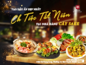 TẠO DẤU ẤN ĐẸP NHẤT CHO TIỆC TẤT NIÊN TẠI NHÀ HÀNG CÂY SAKE