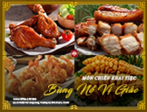 MÓN CHIÊN KHAI TIỆC - BÙNG NỔ VỊ GIÁC