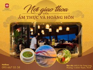 NHÀ HÀNG CÂY SAKE - NƠI GIAO THOA GIỮA ẨM THỰC VÀ HOÀNG HÔN