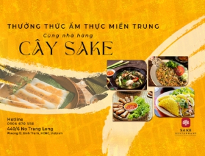 SERIES KHÁM PHÁ: THƯỞNG THỨC ẨM THỰC MIỀN TRUNG CÙNG NHÀ HÀNG CÂY SAKE